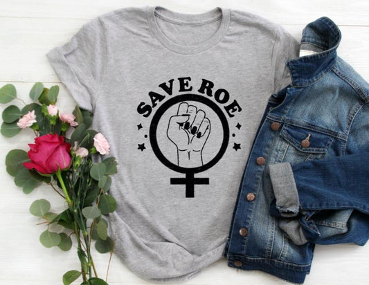 Save Roe Pro Choice Women's Shirt Support Roe V Wade Proceeds Donated