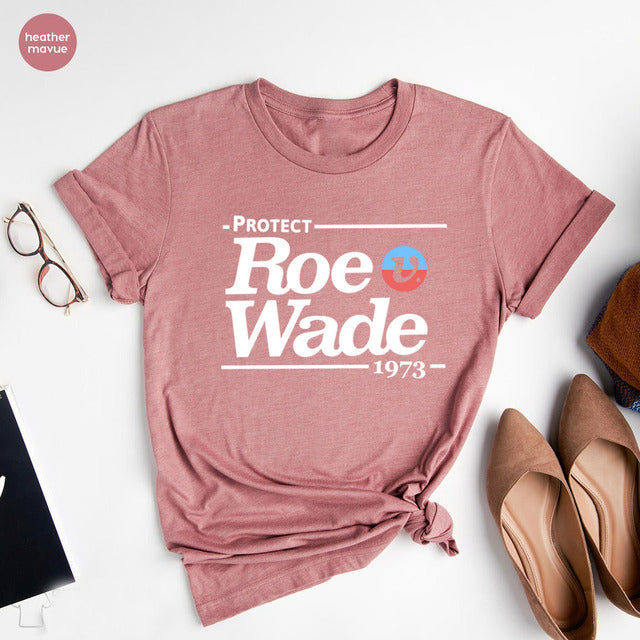Protect Roe V Wade T-Shirt Pro Choice Women's Shirt Proceeds Donated