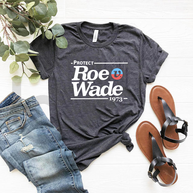 Protect Roe V Wade T-Shirt Pro Choice Women's Shirt Proceeds Donated