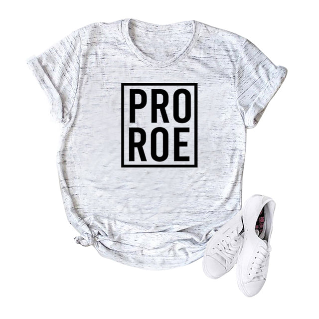 Pro Roe Shirt Women Feminist T-shirt Roe Vs Wade Pro Choice Women's Right To Choose Harajuku Top