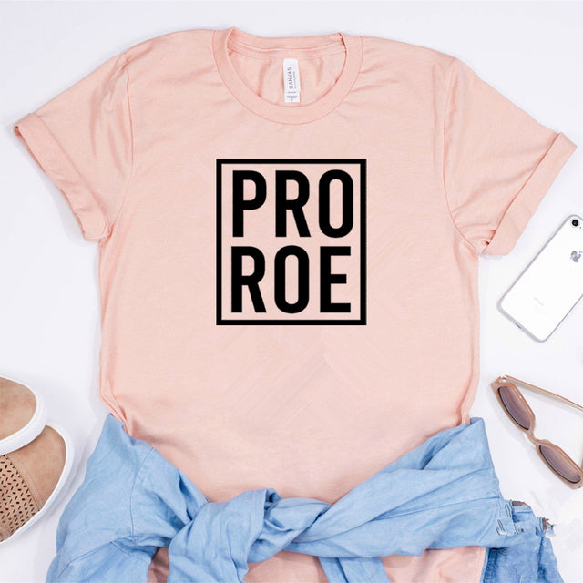 Pro Roe Shirt Women Feminist T-shirt Roe Vs Wade Pro Choice Women's Right To Choose Harajuku Top